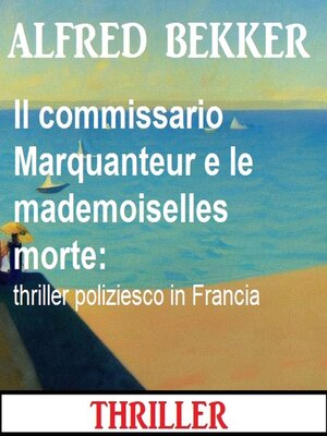 cover image of Il commissario Marquanteur e le mademoiselles morte